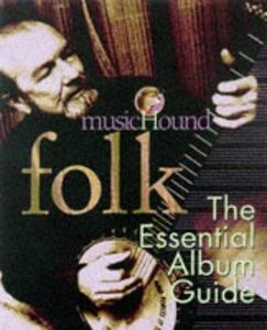 MusicHound Folk : The Essential Album Guide
