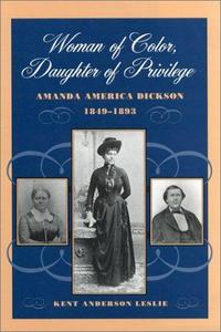 Woman of color, daughter of privilege: Amanda America Dickson, 1849 - 1893