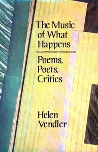 The Music of What Happens: Poems, Poets, Critics