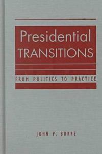 Presidential transitions : from politics to practice