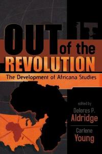 Out of the Revolution: The Development of Africana Studies