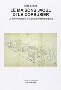 Le maisons Jaoul di Le Corbusier : la pétite maison e la città contemporanea