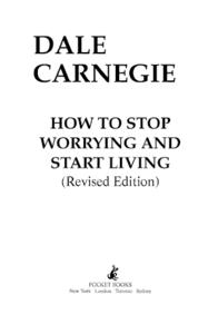 How to Stop Worrying and Start Living