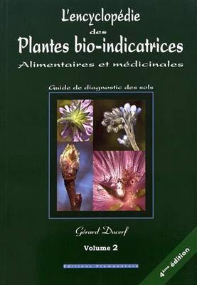 L'encyclopédie des plantes bio-indicatrices alimentaires et médicinales