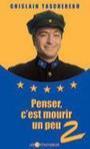 Penser, c'est mourir un peu - Tome 2