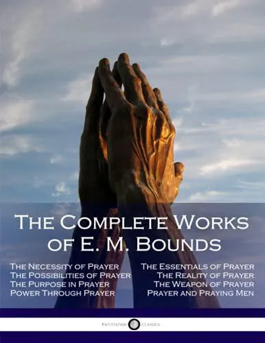 The Complete Works of E. M. Bounds