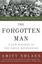 The Forgotten Man: A New History of the Great Depression