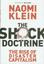 The shock doctrine: the rise of disaster capitalism
