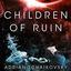 Children of Ruin (Children of Time, #2)