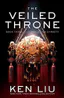 The Veiled Throne (The Dandelion Dynasty, #3)