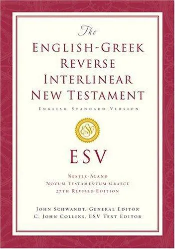 The English-Greek Reverse Interlinear New Testament