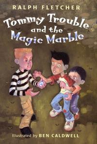 Tommy Trouble and the Magic Marble cover