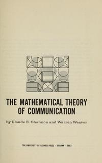 The mathematical theory of communication / Claude Elwood Shannon, Warren Weaver cover