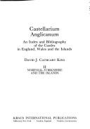 Castellarium Anglicanum: an index and bibliography of the castles in England, Wales, and the islands: Volume II, Norfolk—Yorkshire and the Islands cover